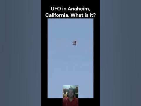 UFO Caught on Camera in Anaheim, California. What is it?