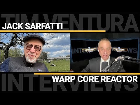 Jack Sarfatti - Warp Core Reactor & UAP Physics