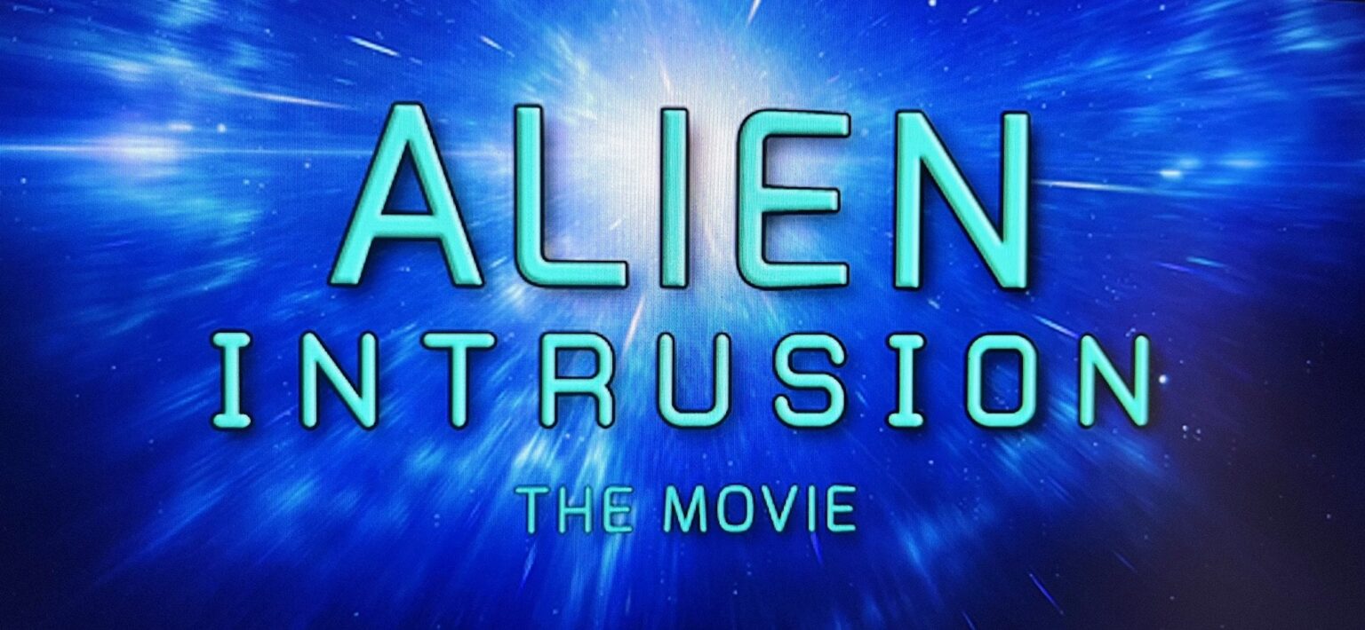 ALIEN INTRUSION, Unmasking A Deception - - the most thoroughly researched documentary film on the UFO phenomenon
