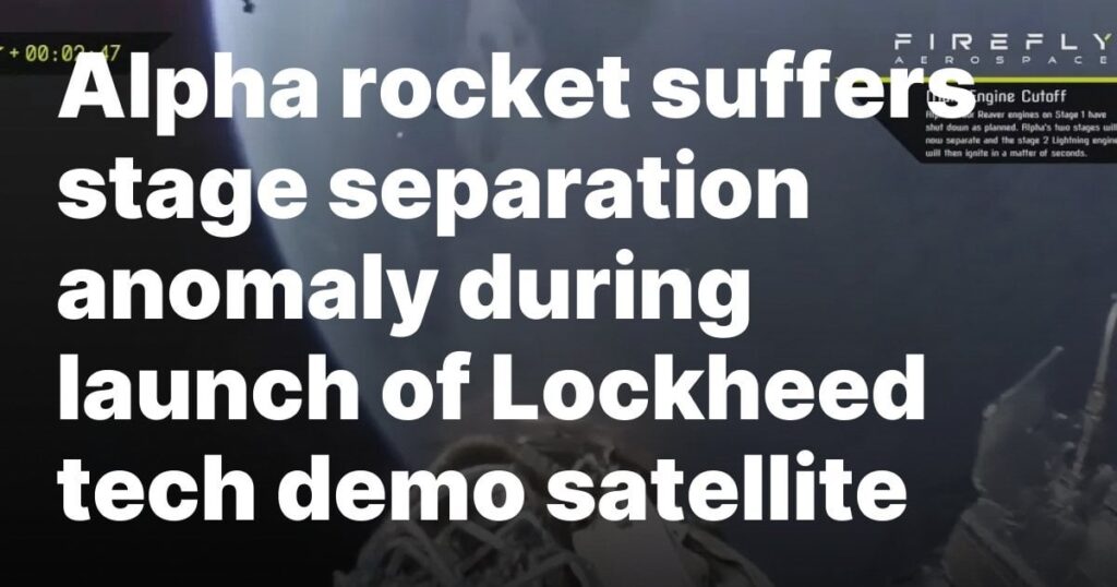 Alpha rocket suffers stage separation anomaly during launch of Lockheed tech demo satellite