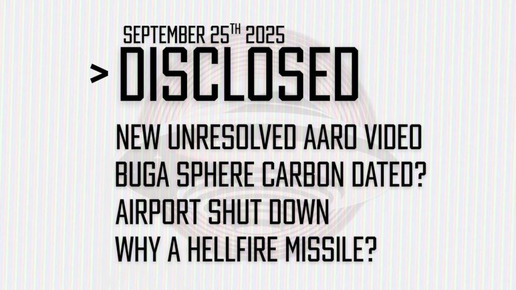 DISCLOSED: BUGA Sphere Carbon Dating Shock | UAPs Disrupt Airports | Is 3i/ATLAS an Alien Probe?