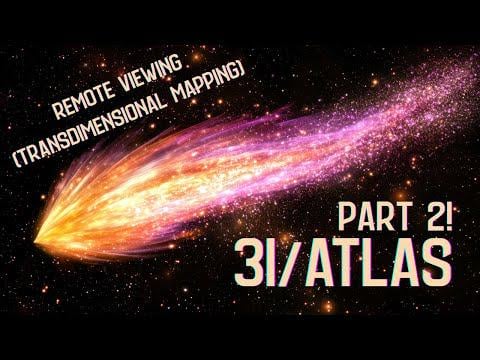 Remote Viewing (TransDimensional Mapping) 3I/ATLAS Part 2: Who saw 3I