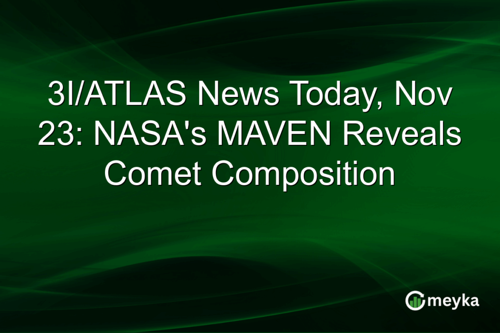 3I/ATLAS News Today, Nov 23: NASA's MAVEN Reveals Comet Composition
