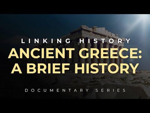 Ancient Greece: A Brief History | Linking History Documentary Series