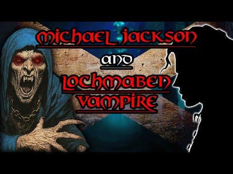 Michael Jackson & The Vampire Of Lochmaben Castle