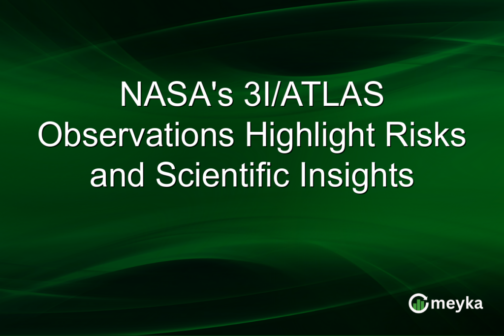NASA’s 3I/ATLAS Observations Highlight Risks and Scientific Insights NASA's 3I/ATLAS Observations Highlight Risks and Scientific Insights