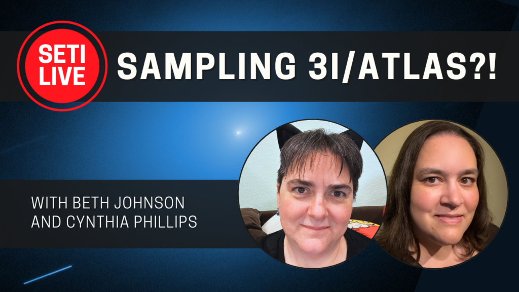 SETI Live: Sampling 3I/ATLAS?!