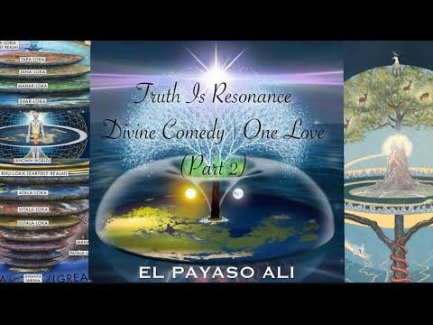Truth Is Resonance | Divine Comedy | One Love (Part 2)