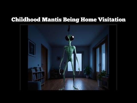 Childhood Mantis Being Home Visitation