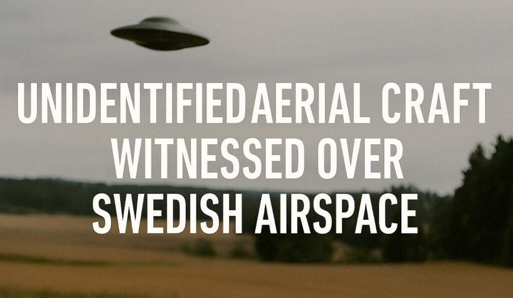 UAP Observed Over Sweden by Intelligence Sources
