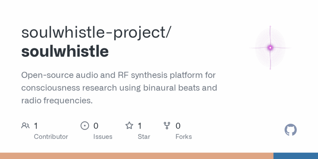 GitHub - soulwhistle-project/soulwhistle: Open-source audio and RF synthesis platform for consciousness research using binaural beats and radio frequencies.
