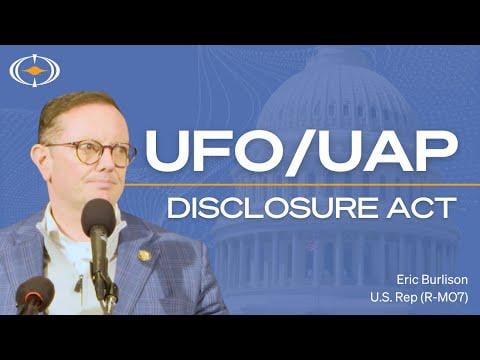 It's Time to Pass the UAP Disclosure Act - Rep. Eric Burlison (The National Press Club)