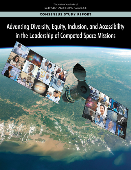 Read "Advancing Diversity, Equity, Inclusion, and Accessibility in the Leadership of Competed Space Missions" at NAP.edu
