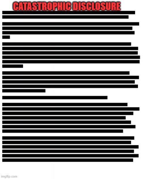 The Inevitable Revelations of Catastrophic Disclosure.  (For LMAO Sunday)