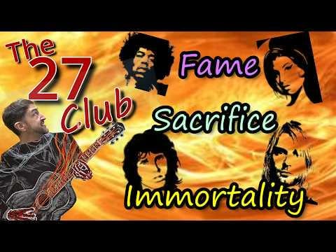 The 27 Club: The Price of Immortality
