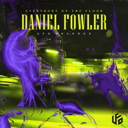 Daniel Fowler Drops Bass-Driven Heat With “Everybody On The Floor” | Ufo Network Daniel Fowler
