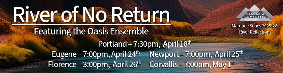Cascadia Composers Portland Eugene Newport Florence Corvallis Oregon