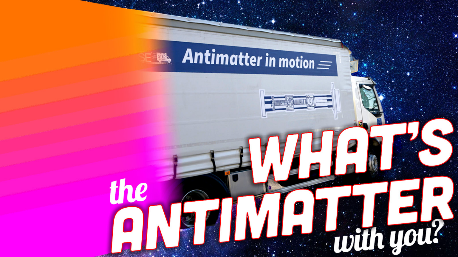 For The First Time In The History Of The Universe Antimatter Has Been Transported In A Truck Antimatter Top 2 Copy