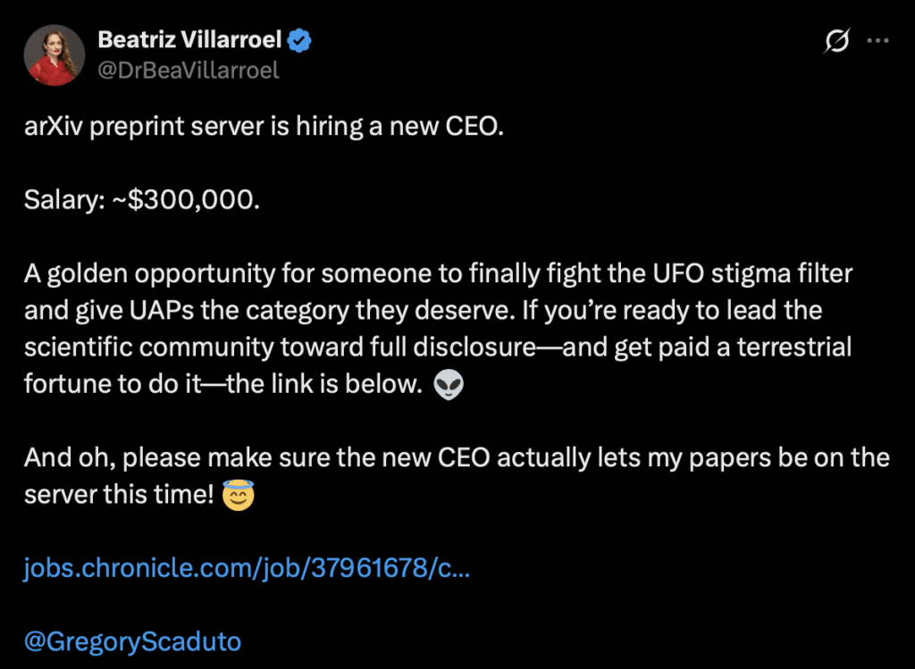 "arXiv" (Cornell University preprint repository that denied Dr Beatriz Villarroel's peer reviewed UAP papers because of stigma) is now hiring a new CEO. Dr Villarroel says this is "A golden opportunity for someone to finally fight the UFO stigma filter and give UAPs the category they deserve".