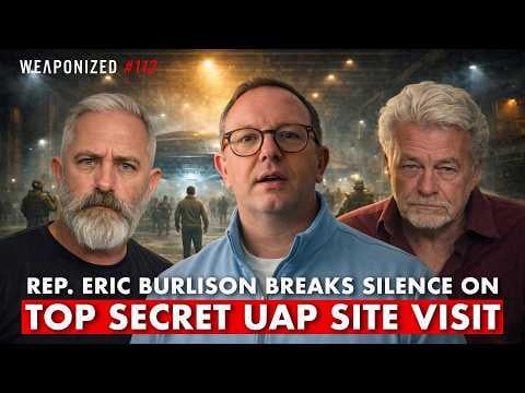 Interview with Rep. Eric Burlison on UAP site visits, and ongoing congressional investigation [Weaponized Podcast]