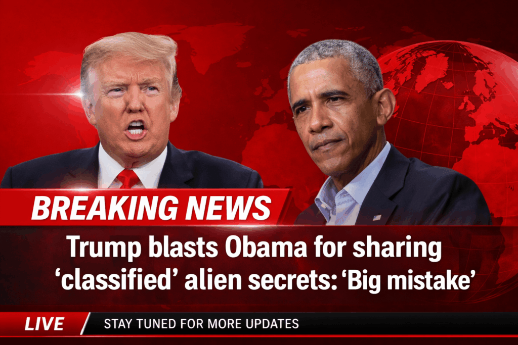 Trump blasts Obama for sharing ‘classified’ alien secrets: ‘Big mistake’