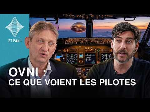 ET PAN ! #7 - UFOs: What Pilots See. A Look Back at a Century of Sightings