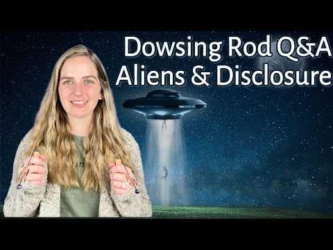 Dowsing Rod Q&A | Aliens and Disclosure - Serious
