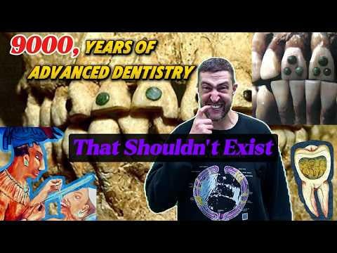 9,000 Years of Ancient Dentistry That Shouldn’t Exist