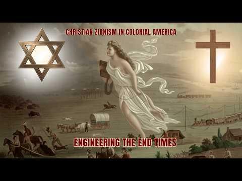 Engineering The End Times: Christian Zionism In Colonial America