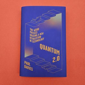 Five Questions with Paul Davies, author of “Quantum 2.0” – The Chicago Blog Blue book cover on an orange background reading “Quantum 2.0” by Paul Davies, featuring minimalist line art of a cat walking up stair steps and the tagline “The weird physics driving a new revolution in technology.”