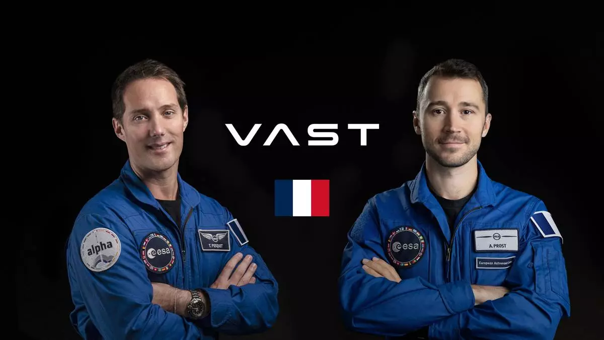 ESA Astronaut Thomas Pesquet and ESA Reserve Astronaut Arnaud Prost will fly with Vast.