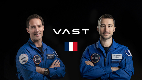ESA Astronaut Thomas Pesquet and ESA Reserve Astronaut Arnaud Prost will fly with Vast.